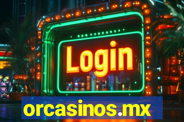 orcasinos.mx