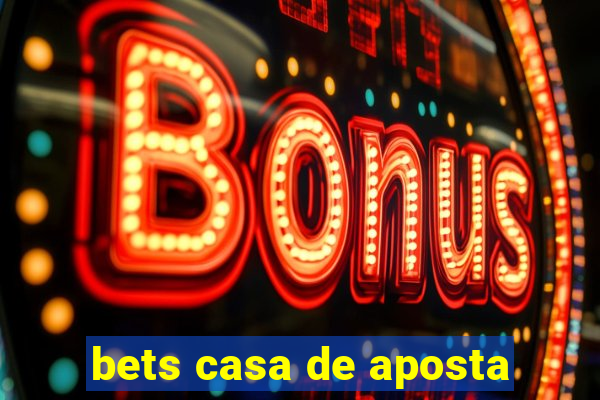 bets casa de aposta