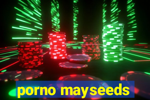 porno mayseeds