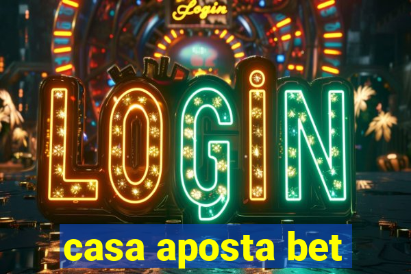 casa aposta bet