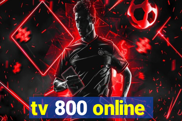 tv 800 online