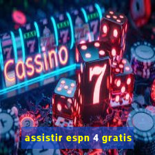 assistir espn 4 gratis