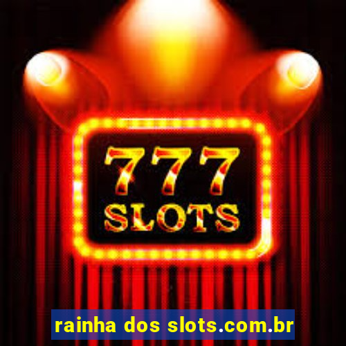 rainha dos slots.com.br