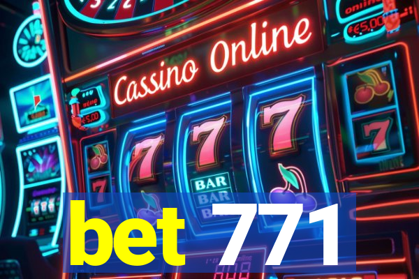 bet 771