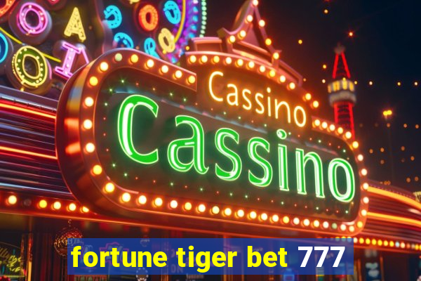 fortune tiger bet 777