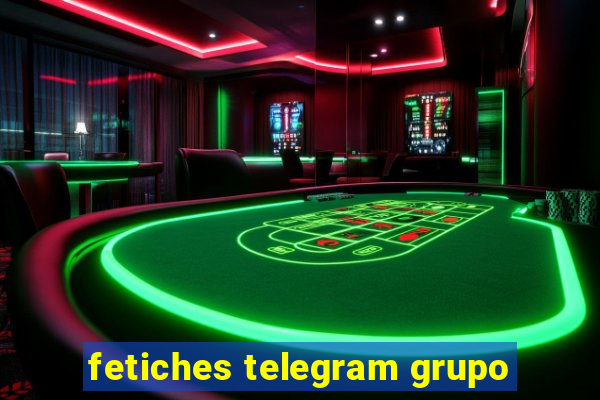 fetiches telegram grupo