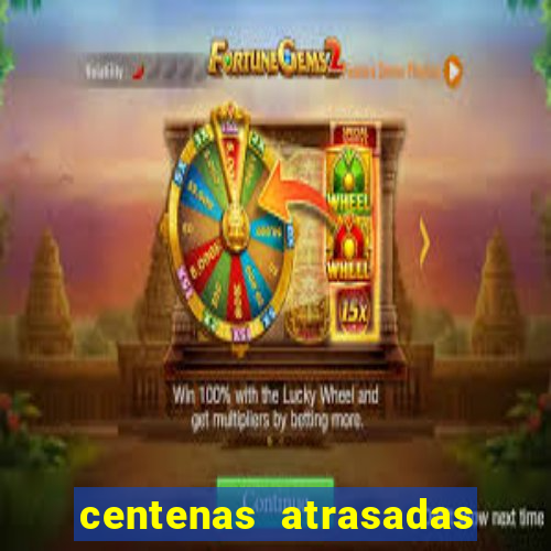 centenas atrasadas jogo do bicho