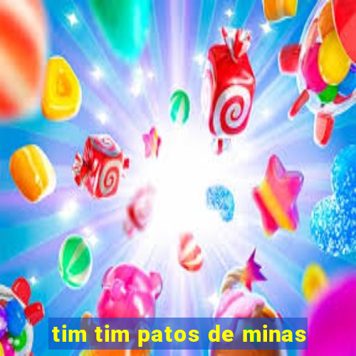 tim tim patos de minas