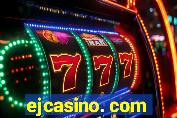 ejcasino. com