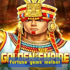 fortune gems melhor horário para jogar