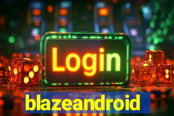 blazeandroid