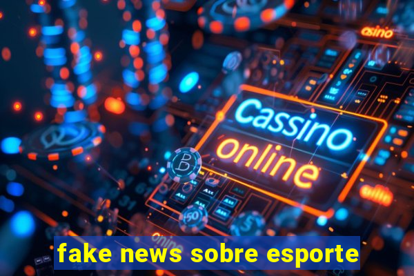 fake news sobre esporte