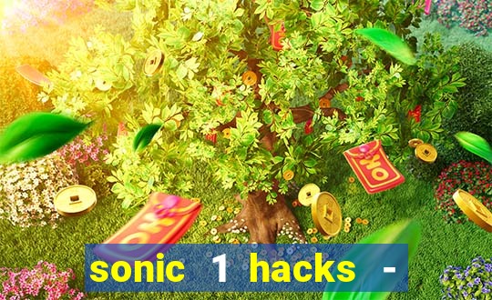 sonic 1 hacks - sonic retro