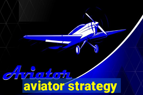 aviator strategy