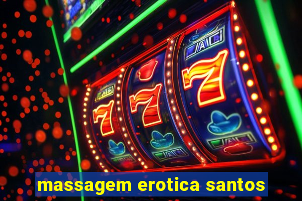 massagem erotica santos