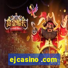 ejcasino .com