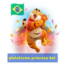 plataforma princesa bet