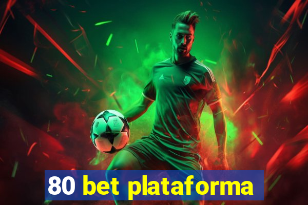 80 bet plataforma