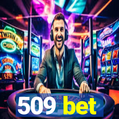 509 bet