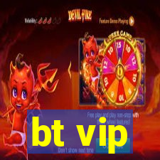 bt vip