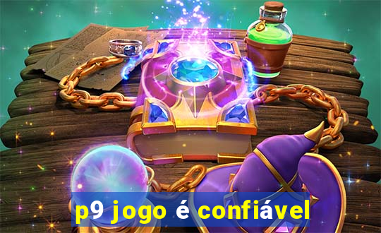 p9 jogo é confiável