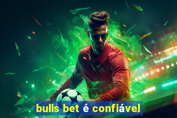 bulls bet é confiável