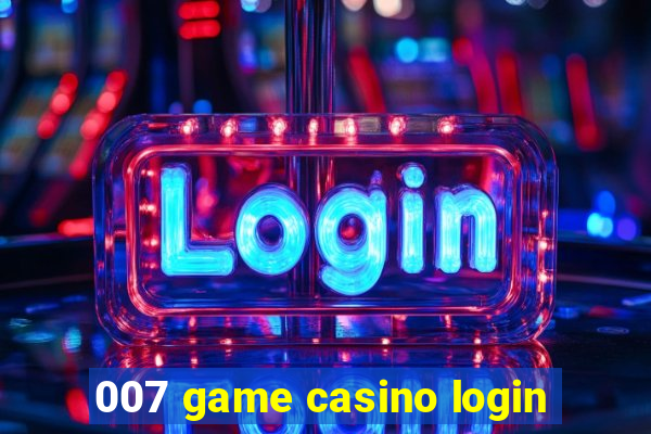 007 game casino login