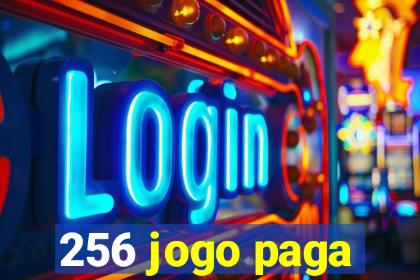 256 jogo paga