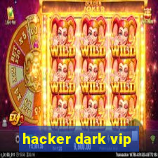 hacker dark vip