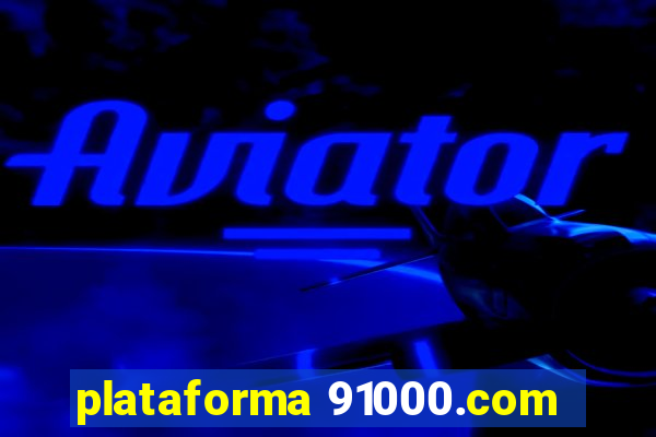 plataforma 91000.com