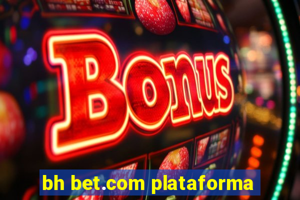 bh bet.com plataforma