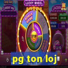 pg ton loj