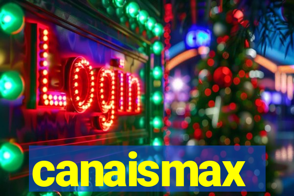 canaismax