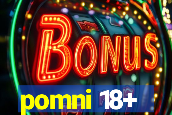 pomni 18+