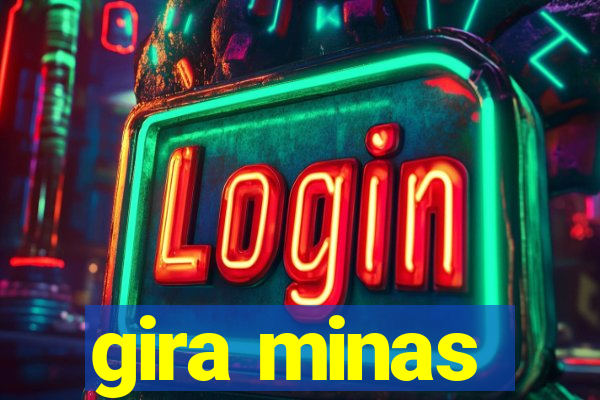 gira minas