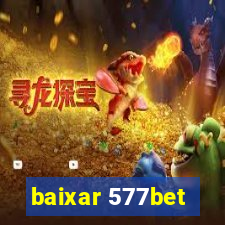 baixar 577bet