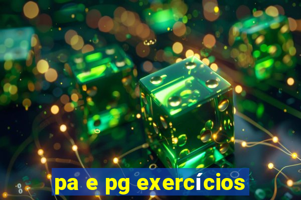 pa e pg exercícios