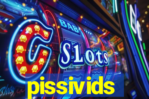 pissivids