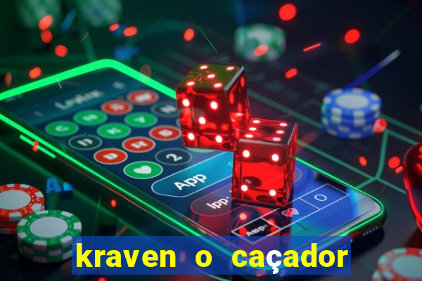 kraven o caçador filme completo dublado pobreflix