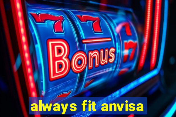 always fit anvisa