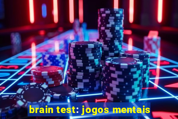 brain test: jogos mentais