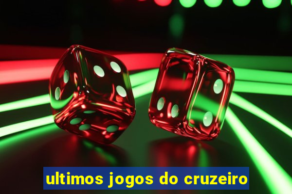 ultimos jogos do cruzeiro