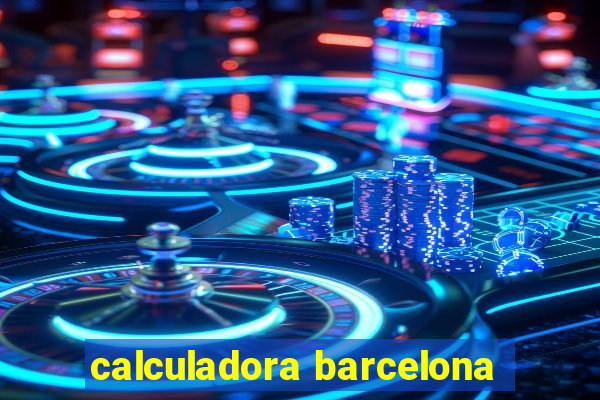 calculadora barcelona