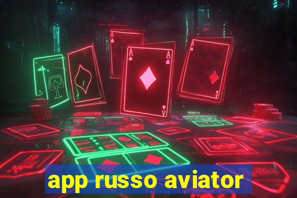 app russo aviator