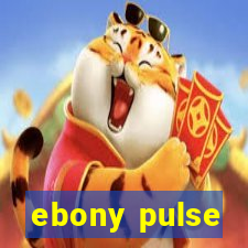 ebony pulse