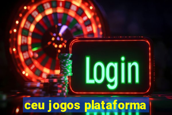 ceu jogos plataforma