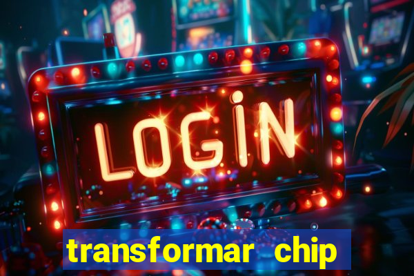 transformar chip tim em esim