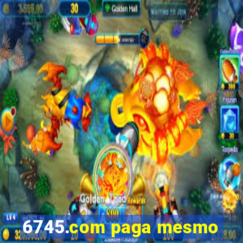 6745.com paga mesmo