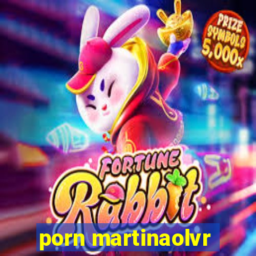 porn martinaolvr