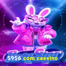 5956 com cassino